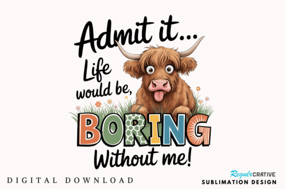 Admit It Life Would Sublimation Design: A Designer's Asset