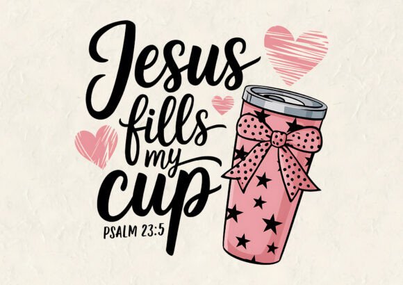 Jesus Fills My Cup: A Versatile T-shirt Design Asset